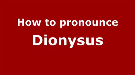 how do you pronounce dionysius.